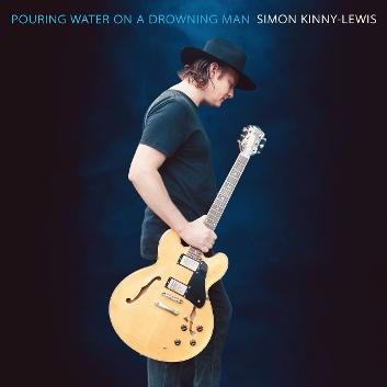 Simon Kinny-Lewis/Pour Water on a Drowning Man